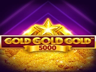 Gold Gold Gold 5000